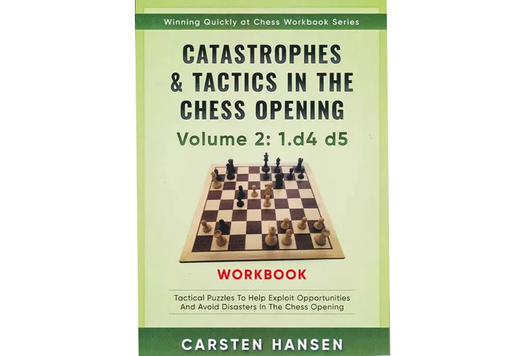 Catastrophes & Tactics in the Chess Opening Workbook Series - 1. d4 d5 - Vol. 2