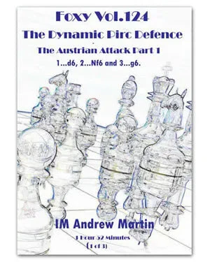 E-DVD FOXY OPENINGS - VOLUME 124 - The Dynamic Pirc Defence - The Austrian Attack - Part 1