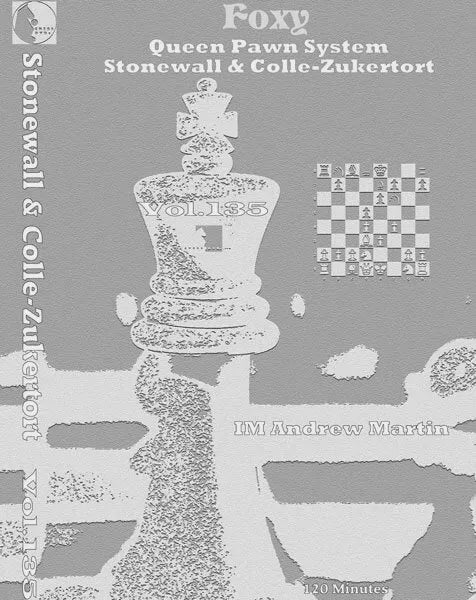 FOXY OPENINGS - VOLUME 135 - Stonewall and Colle-Zukertort Systems