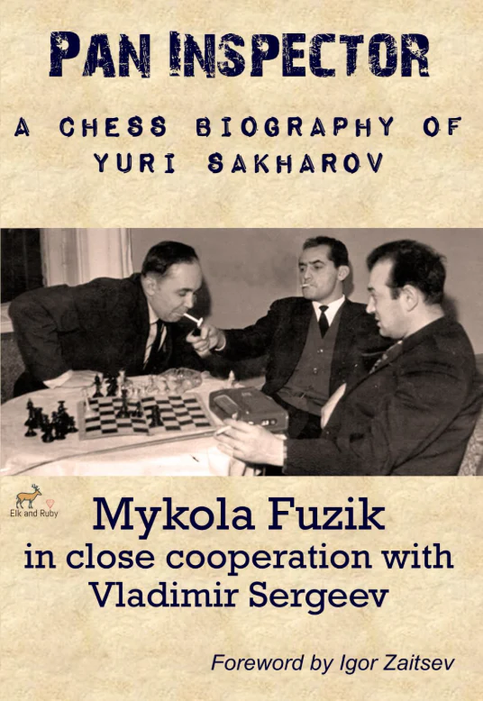 Pan Inspector: A Chess Biography of Yuri Sakharov