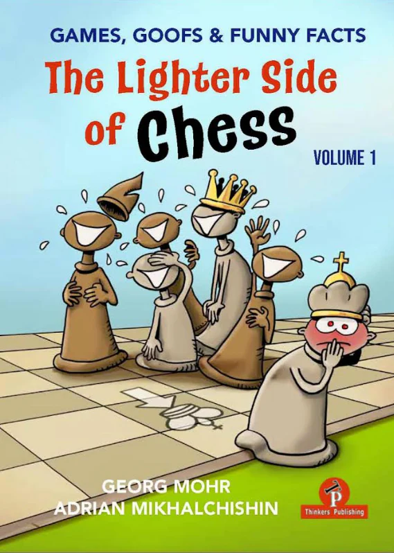 The Lighter Side of Chess - Games, Goofs and Funny Facts – Volume 1 - HARDCOVER